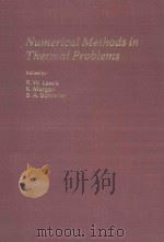 NUMERICAL METHODS IN THERMAL PROBLEMS   1981  PDF电子版封面  0906674123  R.W.LEWIS AND K.MORGAN 