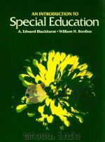 AN INTRODUCTION TO SPECIAL EDUCATION   1981  PDF电子版封面  0316090603  A.EDWARD BLACKHURST AND WILLIA 