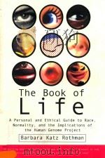THE BOOK OF LIFE A PERSONAL AND ETHICAL GUIDE TO RACE NORMALITY AND THE IMPLICATIONS OF THE HUMAN GE     PDF电子版封面  0807004510   