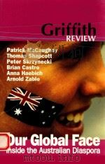 GRIFFITH REVIEW OUR GLOBAL FACE INSIDE THE AUSTRALIAN DIASPORA SUMMER 2004-2005（ PDF版）