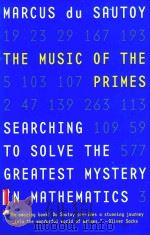 THE MUSIC OF THE PRIMES SEARCHING TO SOLVE THE GREATEST MYSTERY IN MATHEMATICS     PDF电子版封面  0060935588   