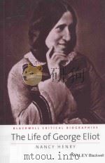 THE LIFE OF GEORGE ELIOT:A CRITICAL BIOGRAPHY     PDF电子版封面    NANCY HENRY 