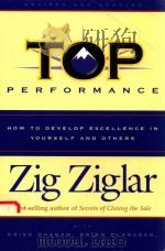 TOP PERFORMANCE HOW TO DEVELOP EXCELLENCE IN YOURSELF AND OTHERS   1986  PDF电子版封面  0800759742  ZIG ZIGLAR 