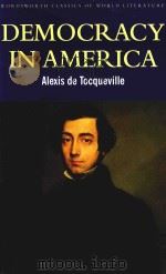 DEMOCRACY IN AMERICA ALEXIS DE TOCQUEVILLE   1998  PDF电子版封面  1853264801   