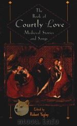 THE BOOK OF COURTLY LOVE MEDIEVAL STORIES AND SONGS（1941 PDF版）