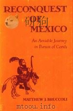 RECONQUEST OF MEXICO AN AMIABLE JOURNEY IN PURSUIT OF CORTES（1974 PDF版）