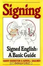 SIGNING SIGNED ENGLISH A BASIC GUIDE   1984  PDF电子版封面  0517561328  HARRY BORNSTEIN & KAREN L. SAU 