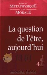 LA QUESTION DE L'ETRE AUJOURD'HUI     PDF电子版封面  2130556015   