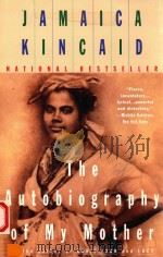 THE AUTOBIOGRAPHY OF MY MOTHER   1996  PDF电子版封面  0452274664  JAMAICA KINCAID 