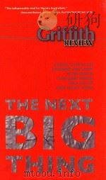 GRIFFITH REVIEW THE NEXT BIG THING SPRING 2006     PDF电子版封面  0733319386   