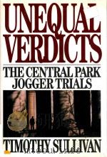 UNEQUAL VERDICTS THE CENTRAL PARK JOGGER TRIALS   1992  PDF电子版封面  0671742379   
