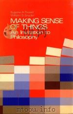 MAKING SENSE OF THINGS AN INVITATION TO PHILOSOPHY   1976  PDF电子版封面    EUGENE A.TROXELL WILLIAM S.SNY 