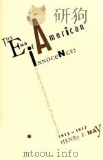 THE END OF AMERICAN INNOCENCE A STUDY OF THE FIRST YEARS OF OUR OWN TIME 1912-1917（1992 PDF版）