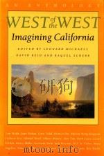WEST OF THE WEST IMAGINING CALIFORNIA   1989  PDF电子版封面  0865474036  LEONARD MICHAELS DAVID REID AN 