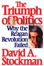 THE TRIUMPH OF POLITICS HOW THE REAGAN REVOLUTION FAILED（1986 PDF版）