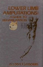 LOWER LIMB AMPUTATIONS A GUIDE TO REHABILITATION   1986  PDF电子版封面  0803677235  GLORIA T.SANDERS 