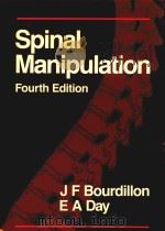 SPINAL MANIPULATION FOURTH EDITION   1987  PDF电子版封面  0838586422  J F BOURDILLON E A DAY 