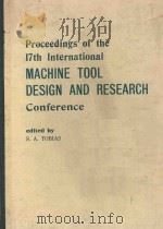 Proceedings of the Seventeenth International Machine Tool Design and Research Conference   1977  PDF电子版封面  0333217772  ed. by S. A. Tobias ; in assoc 
