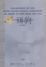 PROCEEDINGS OF THE SIXTH INTERNATIONAL SYMPOSIUM ON FRESH WATER FROM THE SEA VOLUME 3（1978 PDF版）