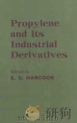 PROPYLENE AND ITS INDUSTRIAL DERIVATIVES     PDF电子版封面    E.G.HANCOCK 