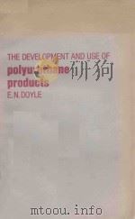 THE DEVELOPMENT AND USE OF POLYURETHANE PRODUCTS     PDF电子版封面    E.V.DOYLE 