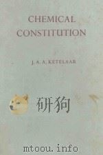 CHEMICAL CONSTITUTION   1958  PDF电子版封面    J.A.A.KETELAAR 