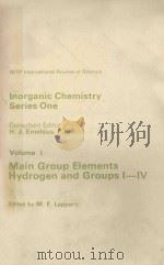 MTP INTERNATIONAL REVIEW OF SCIENCE VOLUME 1 MAIN GROUP ELEMENTS HYDROGEN AND GROUPS Ⅰ-Ⅳ（1972 PDF版）