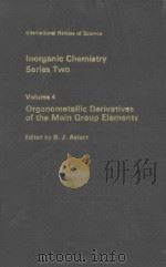 INORGANIC CHEMISTRY SERIES TWO VOLUME 4 ORGANOMETALLIC DERIVATIVES OF THE MAIN GROUP ELEMENTS（1975 PDF版）
