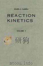 REACTION KINETICS：VOLUME 1-HOMOGENEOUS GAS REACTIONS（1963 PDF版）