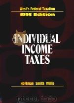 WEST'S FEDERAL TAXATION INDIVIDUAL INCOME TAXES 1995 ANNUAL EDITION   1997  PDF电子版封面  0314029923  GENERAL EDITORS 