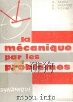 LA MECANIQUE PAR LES PROBLEMES FASCICULE 3 DYNAMIQUE（1970 PDF版）