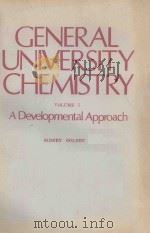 GENERAL UNIVERSITY CHEMISTRY：A DEVELOPMENTAL APPROACH VOLUME 1（1975 PDF版）