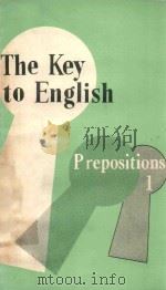 THE KEY TO ENGLISH PREPOSITIONS 1     PDF电子版封面    ENGLISH LANGUAGE SERVICES 