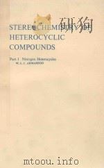 STEREOCHEMISTRY OF HETEROCYCLIC COMPOUNDS PART 1     PDF电子版封面    W.L.F.ARMAREGO 
