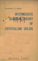 INTERMEDIATE QUANTUM THEORY OF CRYSTALLINE SOLIDS     PDF电子版封面    O.E.ANIMALU 
