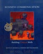 BUSINESS COMMUNICATION BUILDING CRITICAL SKILLS     PDF电子版封面  0073377728  KITTY O.LOCKER STEPHEN KYO KAC 