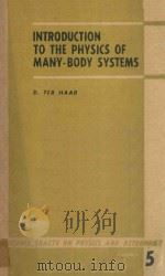INTRODUCTION TO THE PHYSICS OF MANY-BODY SYSTEMS     PDF电子版封面    D.TER HAAR 