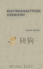 ELECTROANALYTICAL CHEMISTRY SECOND EDITIOIN:REVISED AND ENLARGED     PDF电子版封面    JAMES J.LINGANE 