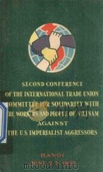 SECOND CONFERENCE OF THE INTERNATIONA TRADE-UNION COMMITTEE FOR SOLIDARITY WITH THE WORKERS AND PEOP（ PDF版）