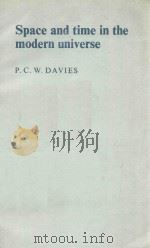 SPACE AND TIME IN THE MODERN UNIVERSE     PDF电子版封面    P.C.W.DAVIES 