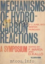 MECHANISMS OF HYDROCARBON REACTIONS A SYMPOSIUM   1975  PDF电子版封面    F.MARTA AND D.KALLO 