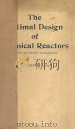 THE OPTIMAL DESIGN OF CBEMICAL REACTORS:A STUDY IN DYNAMIC PROGRAMMING     PDF电子版封面    RUTHERFORD ARIS 