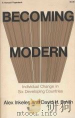 BECOMING MODERN:INDIVIDUAL CHANGE IN SIX DEVELOPING COUNTRIES   1974  PDF电子版封面    ALEX INKELES，DAVID HORTON SMIT 