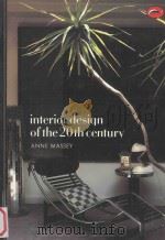 INTERIOR DESIQN OF THE 20TH CENTURY     PDF电子版封面    ANNE MASSEY 