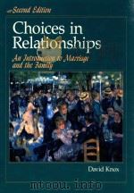 CHOICES IN RELATIONSHIPS AN INTRODUCTION TO MARRIAGE AND THE FAMILY SECOND EDITION   1988  PDF电子版封面  0314614397  DAVID KNOX 