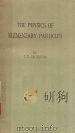 The physics of elementary particles   1958  PDF电子版封面    J.D.Jackson 