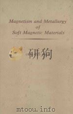 Magnetism and metallurgy of soft magnetic materials   1977  PDF电子版封面  0720407060   