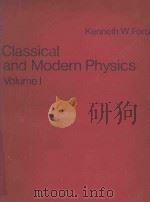 CLASSICAL AND MODERN PHYSICS VOLUME 1   1972  PDF电子版封面    KENNETH W.FORD 