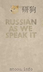 RUSSIAN AS WE SPEAK IT SIXHT EDITION   1978  PDF电子版封面    S.KHAVRONINA 