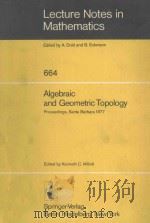 LECTURE NOTES IN MATHEMATICS 664 ALGEBRAIC AND GEOMETRIC TOPOLOGY   1978  PDF电子版封面  3540089209  KENNETH C.MILLETT 